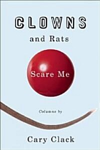 Clowns and Rats Scare Me (Paperback)