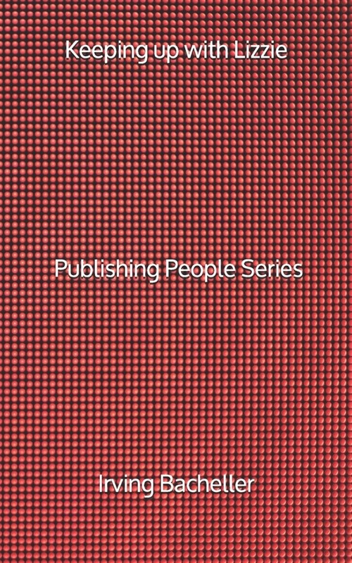 Keeping up with Lizzie - Publishing People Series (Paperback)