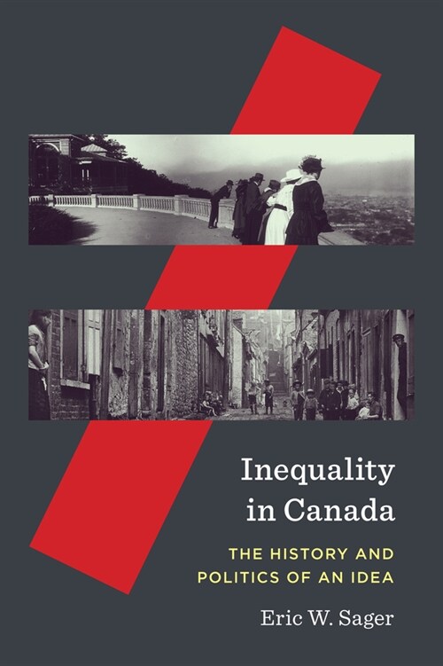 Inequality in Canada: The History and Politics of an Idea Volume 81 (Paperback)