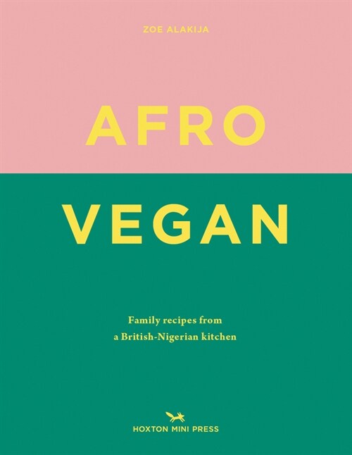 Afro Vegan : Family recipes from a British-Nigerian kitchen (Hardcover)