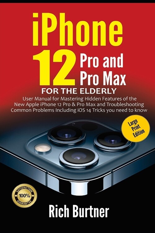iPhone 12 Pro and Pro Max for the Elderly (Large Print Edition): User Manual for Mastering Hidden Features of the New Apple iPhone 12 Pro & Pro Max an (Paperback)