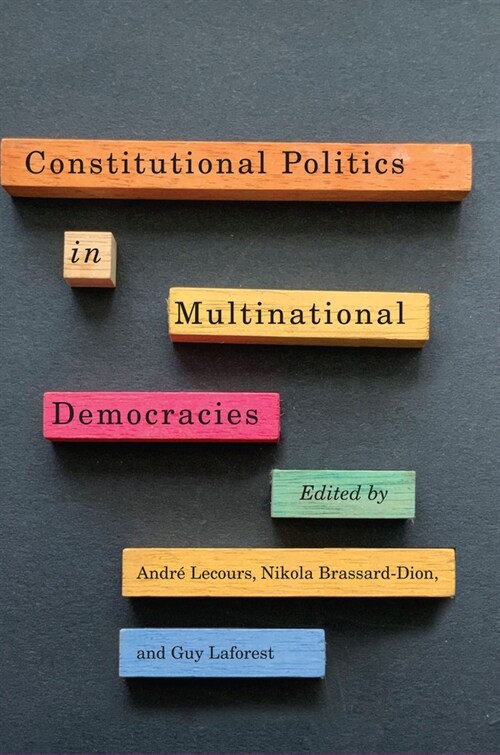 Constitutional Politics in Multinational Democracies: Volume 5 (Paperback)