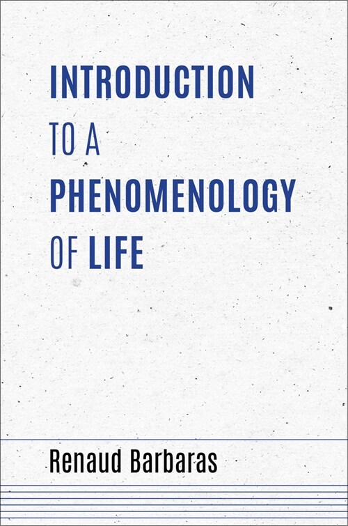 Introduction to a Phenomenology of Life (Hardcover)