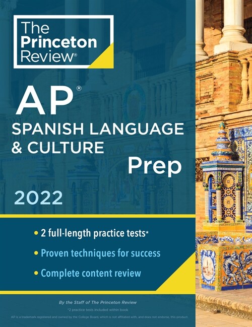 Princeton Review AP Spanish Language & Culture Prep, 2022: Practice Tests + Content Review + Strategies & Techniques (Paperback)