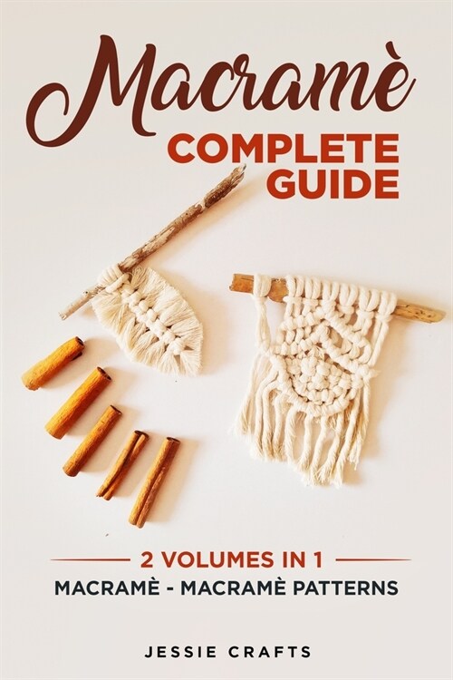 Macram?Complete Guide: Macram?- Macram?Patterns (Paperback)
