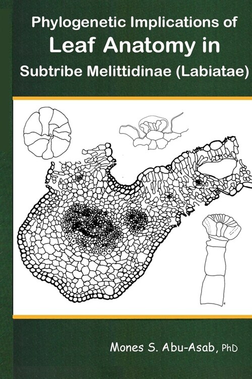 Phylogenetic Implications of Leaf Anatomy in Subtribe Melittidinae (Labiatae) (Paperback)
