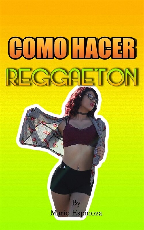 Como Hacer Reggaeton (Paperback)