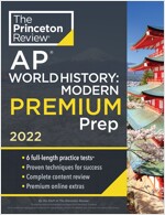 Princeton Review AP World History: Modern Premium Prep, 2022: 6 Practice Tests + Complete Content Review + Strategies & Techniques