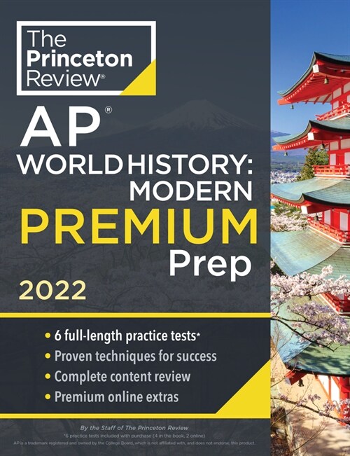 Princeton Review AP World History: Modern Premium Prep, 2022: 6 Practice Tests + Complete Content Review + Strategies & Techniques (Paperback)