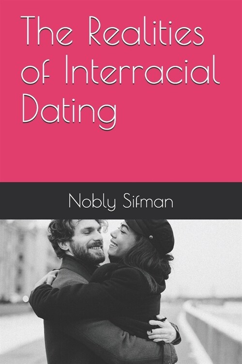 The Realities of Interracial Dating (Paperback)