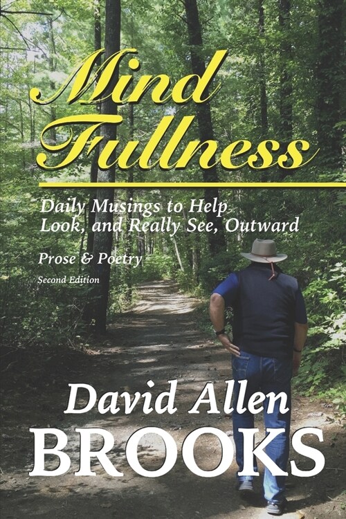 Mind Fullness II: 180 Daily Musings of Prose, Poetry and Quotes, to help one look and see, really see, outward (Paperback)