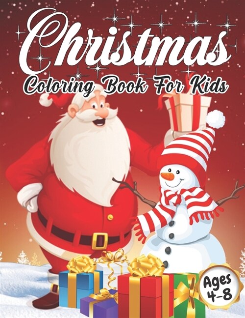 Christmas Coloring Book for Kids Ages 4-8: Cute Childrens Christmas Gift or Present for Toddlers & Kids - Beautiful Pages to Color with Santa Claus, (Paperback)