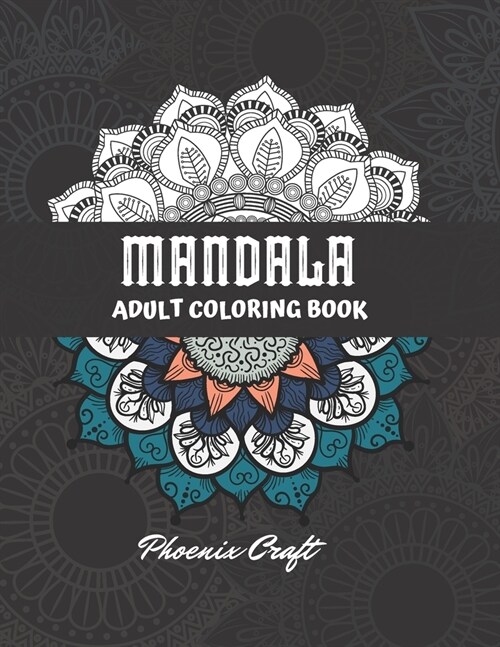 Mandala Adult Coloring Book: A New Mandala Coloring Book For Adult Relaxation and Stress Management (Paperback)