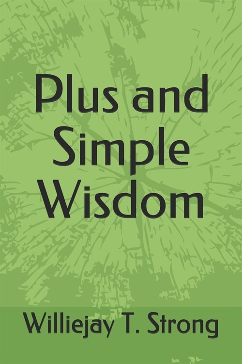 Plus and Simple Wisdom (Paperback)