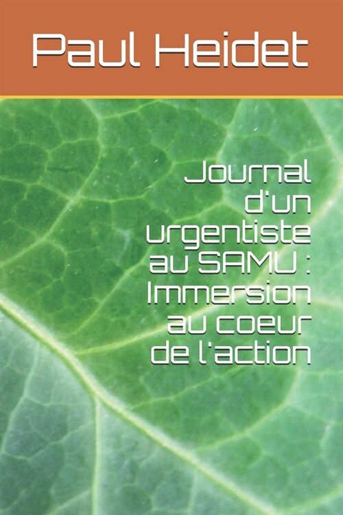 Journal dun urgentiste au SAMU: Immersion au coeur de laction (Paperback)