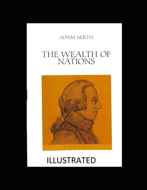 The Wealth of Nations (Annotated) (Paperback)