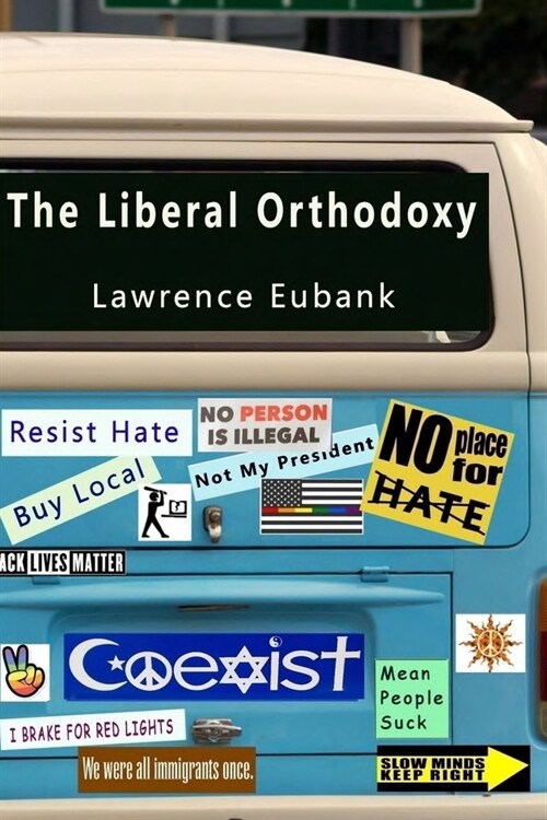 The Liberal Orthodoxy (Paperback)