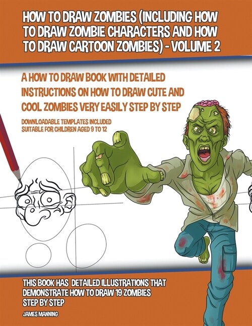 How to Draw Zombies (Including How to Draw Zombie Characters and How to Draw Cartoon Zombies) - Volume 2 (Paperback)