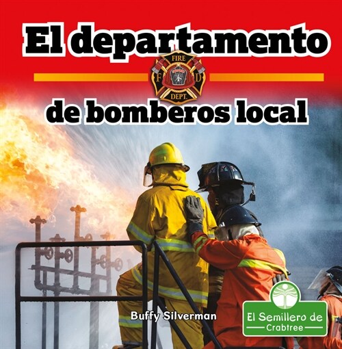 El Departamento de Bomberos Local (Hometown Fire Department) (Library Binding)