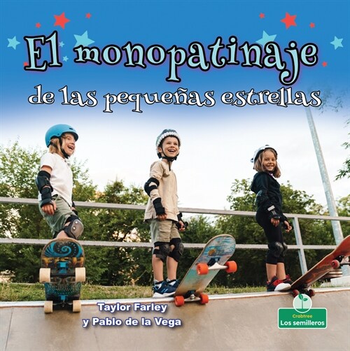 El Monopatinaje de Las Peque?s Estrellas (Little Stars Skateboarding) (Library Binding)