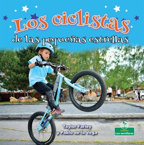 Los Ciclistas de Las Peque?s Estrellas (Little Stars BMX Bikes) (Library Binding)
