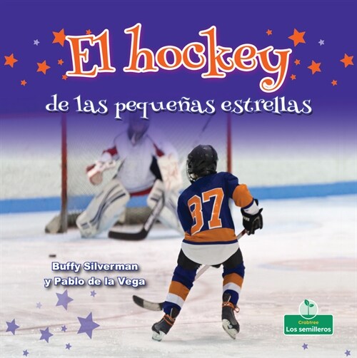 El Hockey de Las Peque?s Estrellas (Little Stars Hockey) (Library Binding)