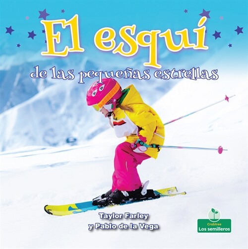 El Esqu?de Las Peque?s Estrellas (Little Stars Skiing) (Library Binding)