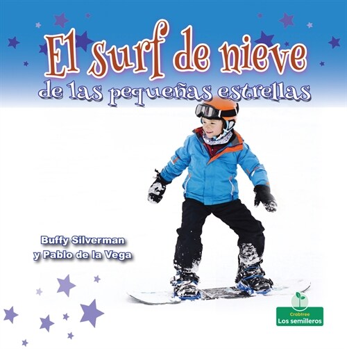 El Surf de Nieve de Las Peque?s Estrellas (Little Stars Snowboarding) (Library Binding)