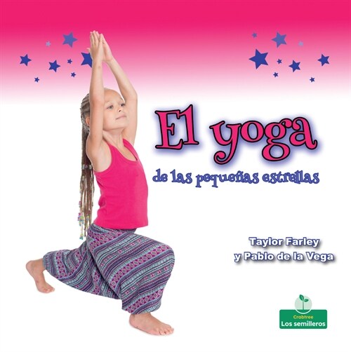 El Yoga de Las Peque?s Estrellas (Little Stars Yoga) (Library Binding)
