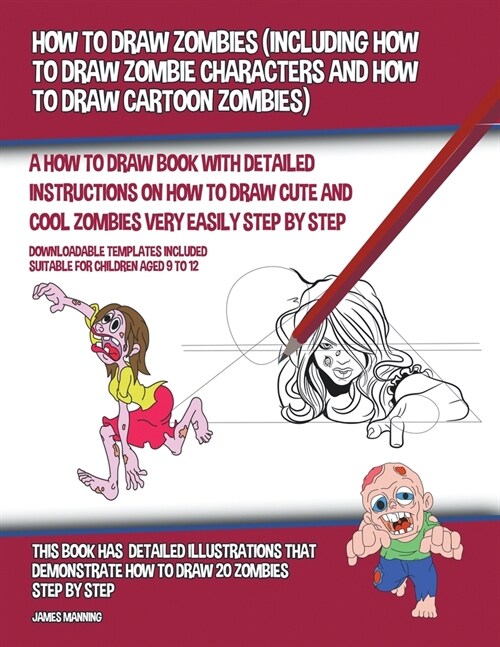 How to Draw Zombies (Including How to Draw Zombie Characters and How to Draw Cartoon Zombies) (Paperback)