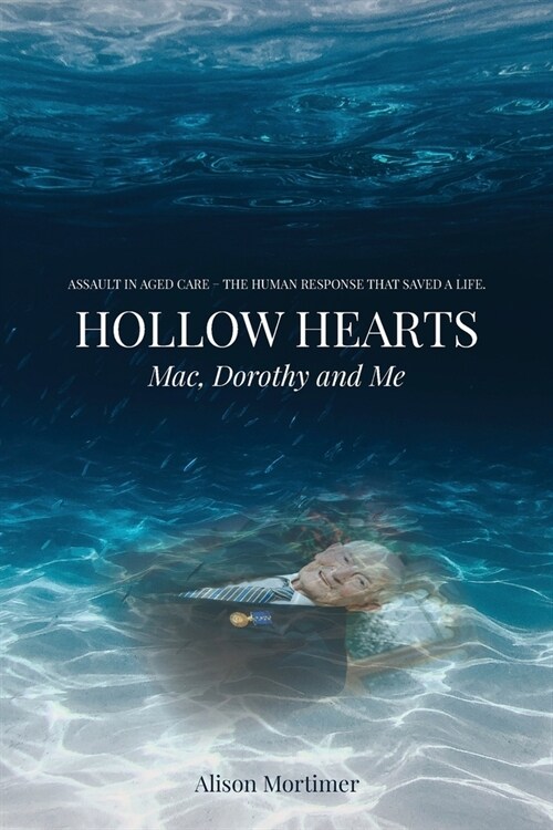 Hollow Hearts: Mac, Dorothy and Me (Paperback)