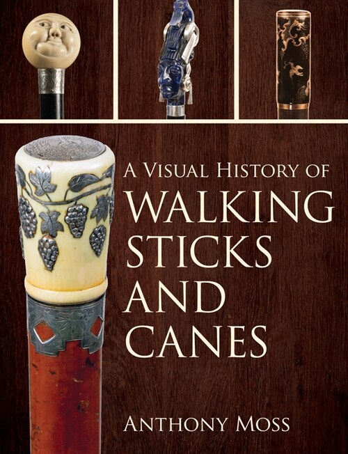 A Visual History of Walking Sticks and Canes (Hardcover)