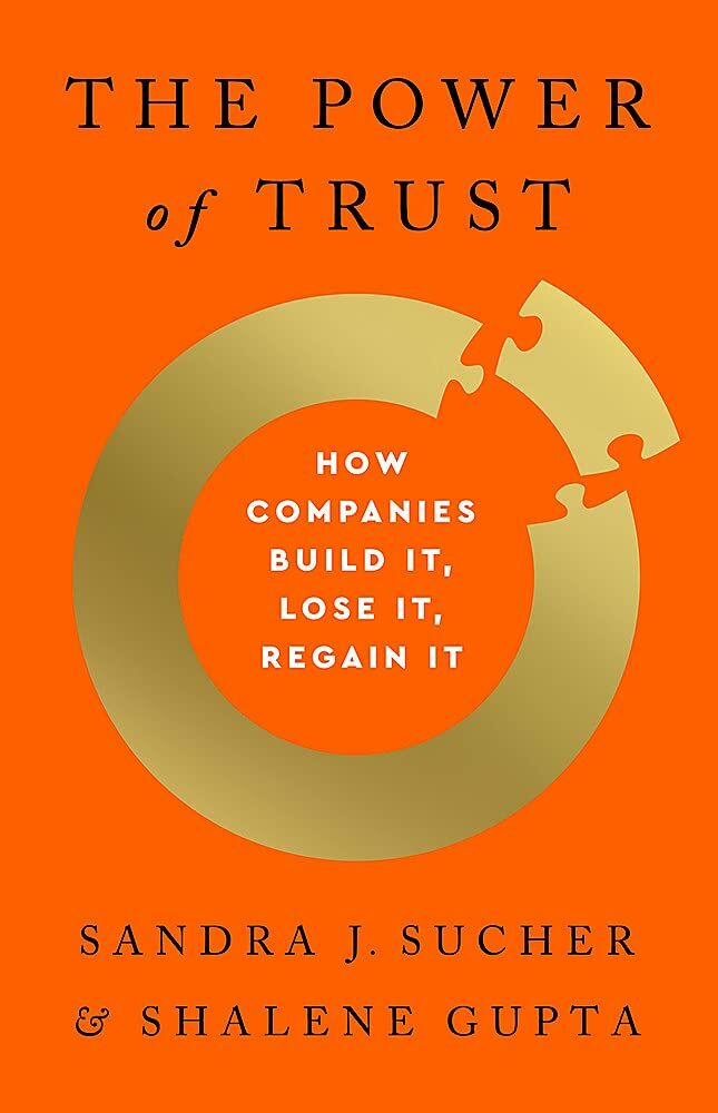 The Power of Trust: How Companies Build It, Lose It, Regain It (Hardcover)