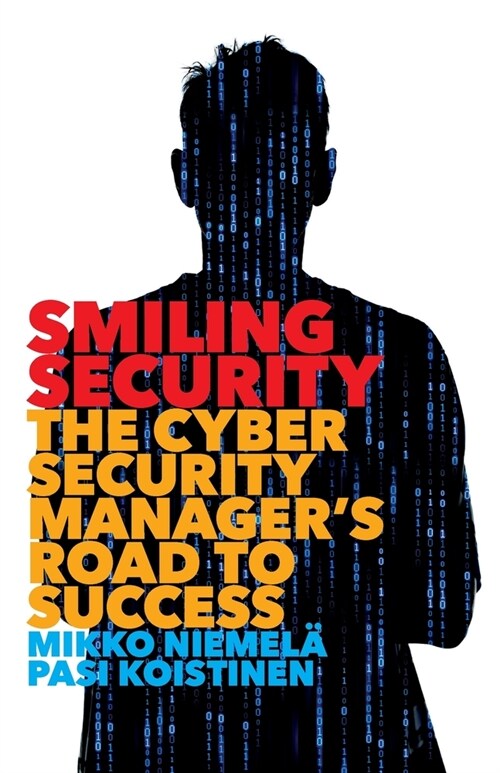 Smiling Security: The Cybersecurity Managers Road to Success (Paperback)