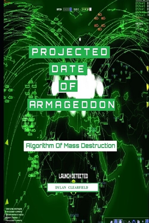 Projected Date of Armageddon: Algorithm of Mass Destruction (Paperback)