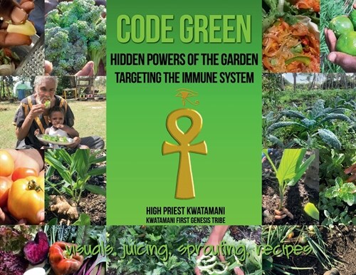 Code Green: Hidden Powers of the Garden Targeting the Immune System (Paperback)