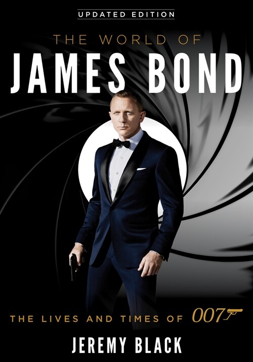 The World of James Bond: The Lives and Times of 007 (Paperback, Updated)