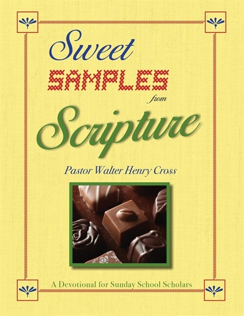 Sweet Samples from Scripture: A Devotional for Sunday School Scholars (Paperback)