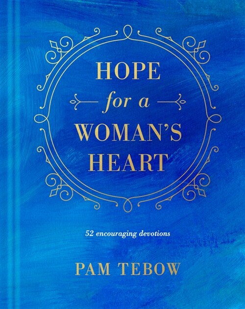 Hope for a Womans Heart: 52 Encouraging Devotions (Hardcover)