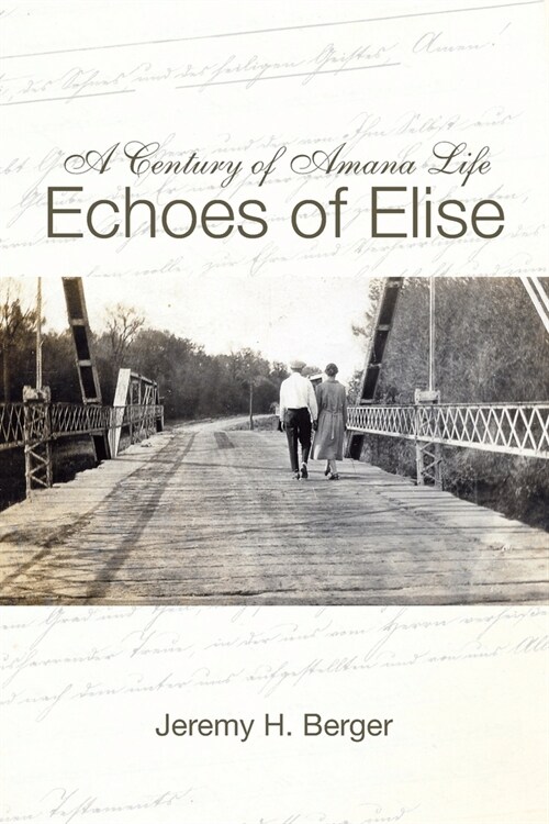 A Century of Amana Life: Echoes of Elise (Paperback)