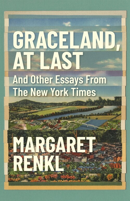 Graceland, at Last: Notes on Hope and Heartache from the American South (Hardcover)