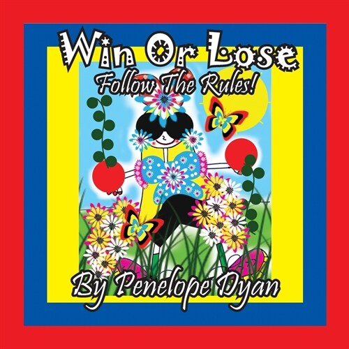 Win Or Lose . . .Follow The Rules! (Paperback)