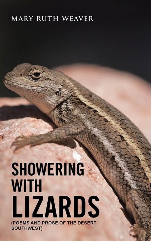 Showering with Lizards: (Poems and Prose of the Desert Southwest) (Paperback)