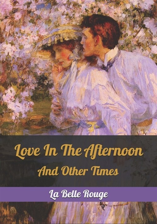 Love In The Afternoon: And Other Times (Paperback)