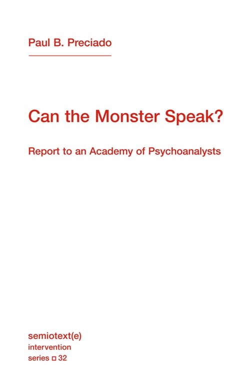 Can the Monster Speak?: Report to an Academy of Psychoanalysts (Paperback)