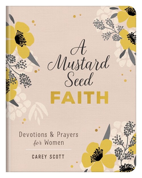 A Mustard Seed Faith: Devotions and Prayers for Women (Paperback)