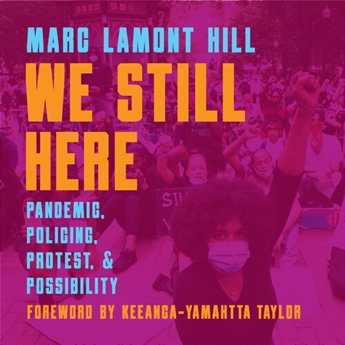 We Still Here: Pandemic, Policing, Protest, and Possibility (MP3 CD)