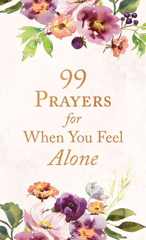 99 Prayers for When You Feel Alone (Paperback)