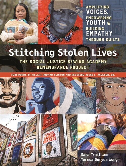 Stitching Stolen Lives: Amplifying Voices, Empowering Youth & Building Empathy Through Quilts (Hardcover)