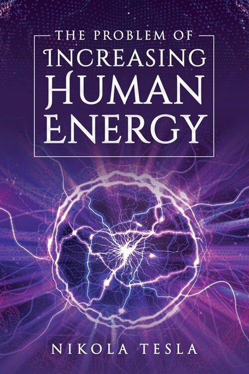 The Problem of Increasing Human Energy (Paperback)